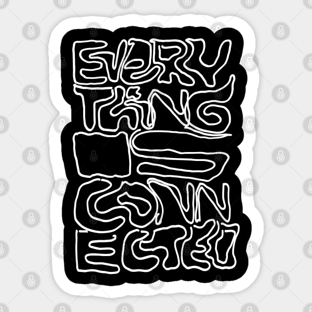 Everything is Connected Sticker by Teravitha